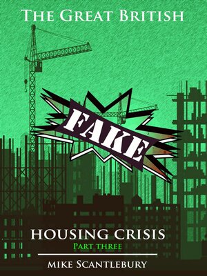cover image of The Great British Fake Housing Crisis, Part 3